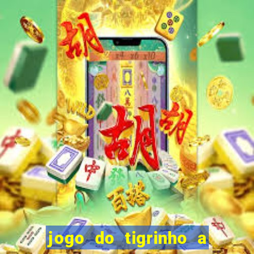 jogo do tigrinho a partir de r$ 1